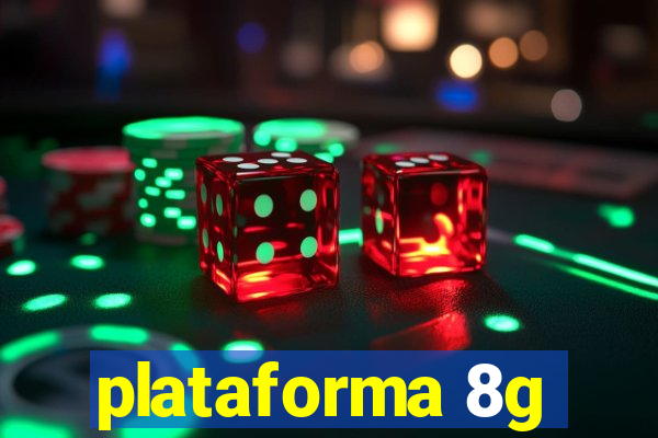 plataforma 8g